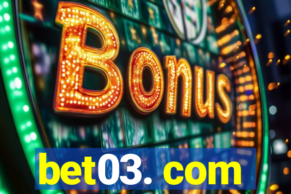 bet03. com